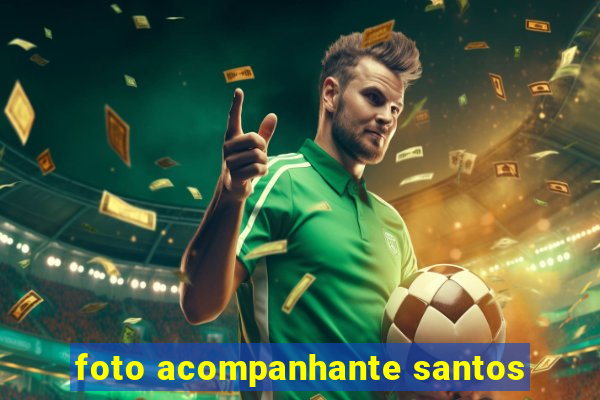 foto acompanhante santos